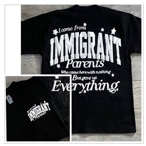 I Come from Immigrant Parents Black T -Shirt